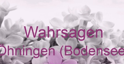 Wahrsagen Öhningen (Bodensee) | Top-Experten für Kartenlegen, Wahrsagen, Hellsehen, Zukunftsdeutung.
